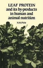 Leaf Protein: And its By-products in Human and Animal Nutrition
