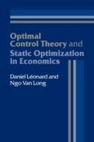 Optimal Control Theory and Static Optimization in Economics - Daniel Léonard,Ngo van Long - cover
