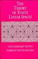 The Theory of Finite Linear Spaces: Combinatorics of Points and Lines - Lynn Margaret Batten,Albrecht Beutelspacher - cover