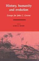 History, Humanity and Evolution: Essays for John C. Greene