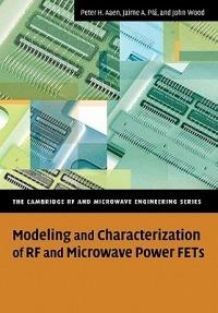Modeling and Characterization of RF and Microwave Power FETs - Peter Aaen,Jaime A. Pla,John Wood - cover