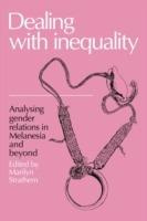 Dealing with Inequality: Analysing Gender Relations in Melanesia and Beyond