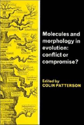 Molecules and Morphology in Evolution: Conflict or Compromise? - cover