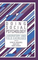 Doing Social Psychology: Laboratory and Field Exercises