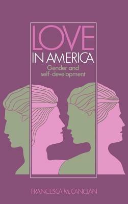 Love in America: Gender and Self-Development - Francesca M. Cancian - cover