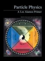 Particle Physics: A Los Alamos Primer - cover