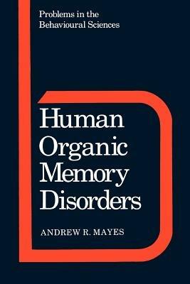 Human Organic Memory Disorders - Andrew R. Mayes - cover