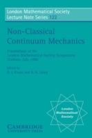 Non-Classical Continuum Mechanics: Proceedings of the London Mathematical Society Symposium, Durham, July 1986 - cover