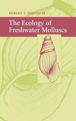The Ecology of Freshwater Molluscs - Robert T. Dillon - cover