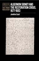 Algernon Sidney and the Restoration Crisis, 1677–1683 - Jonathan Scott - cover