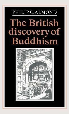 The British Discovery of Buddhism - Philip C. Almond - cover