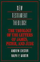 The Theology of the Letters of James, Peter, and Jude