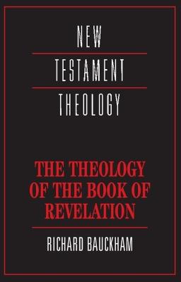 The Theology of the Book of Revelation - Richard Bauckham - cover