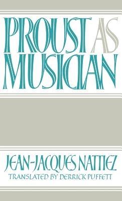 Proust as Musician - Jean-Jacques Nattiez - cover