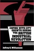 Coping with City Growth during the British Industrial Revolution - Jeffrey G. Williamson - cover