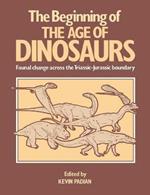 The Beginning of the Age of Dinosaurs: Faunal Change across the Triassic-Jurassic Boundary
