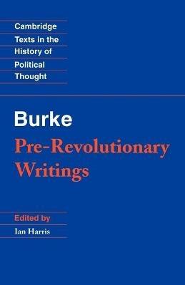 Pre-Revolutionary Writings - Edmund Burke - cover