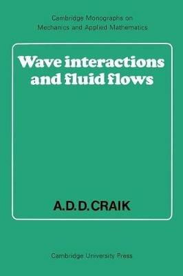 Wave Interactions and Fluid Flows - Alex D. D. Craik - cover