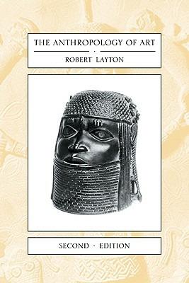 The Anthropology of Art - Robert Layton - cover