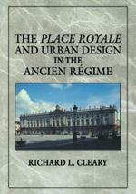 The Place Royale and Urban Design in the Ancien Regime