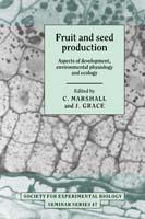 Fruit and Seed Production: Aspects of Development, Environmental Physiology and Ecology
