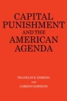 Capital Punishment and the American Agenda - Franklin E. Zimring,Gordon Hawkins - cover