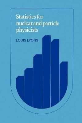 Statistics for Nuclear and Particle Physicists - Louis Lyons - cover