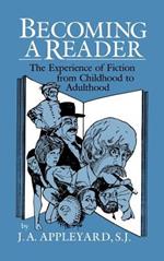 Becoming a Reader: The Experience of Fiction from Childhood to Adulthood