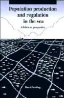 Population Production and Regulation in the Sea: A Fisheries Perspective - David H. Cushing - cover