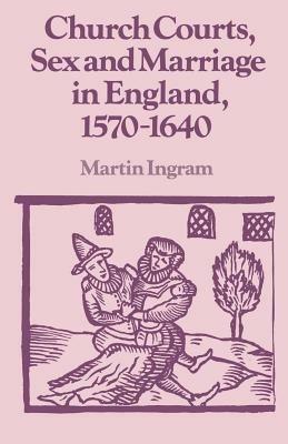 Church Courts, Sex and Marriage in England, 1570-1640 - cover