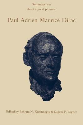 Paul Adrien Maurice Dirac: Reminiscences about a Great Physicist - cover
