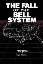 The Fall of the Bell System: A Study in Prices and Politics