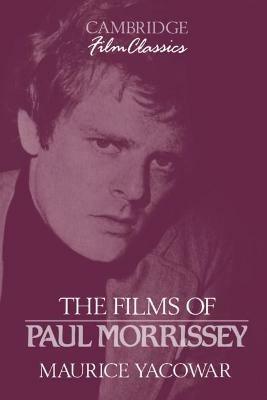 The Films of Paul Morrissey - Maurice Yacowar - cover