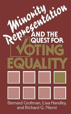 Minority Representation and the Quest for Voting Equality - Bernard Grofman,Lisa Handley,Richard G. Niemi - cover