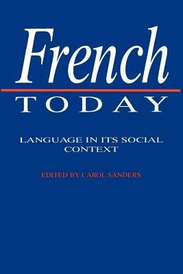 French Today: Language in its Social Context - cover