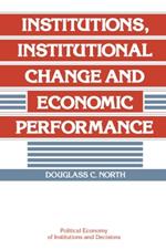 Institutions, Institutional Change and Economic Performance