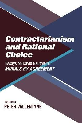 Contractarianism and Rational Choice: Essays on David Gauthier's Morals by Agreement - cover
