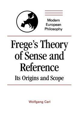 Frege's Theory of Sense and Reference: Its Origin and Scope - Wolfgang Carl - cover
