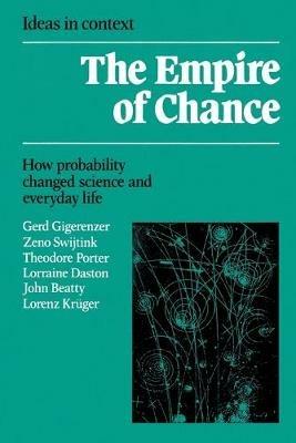 The Empire of Chance: How Probability Changed Science and Everyday Life - Gerd Gigerenzer,Zeno Swijtink,Theodore Porter - cover