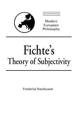 Fichte's Theory of Subjectivity - Frederick Neuhouser - cover