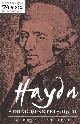 Haydn: String Quartets, Op. 50 - W. Dean Sutcliffe - cover