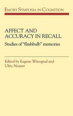 Affect and Accuracy in Recall: Studies of 'Flashbulb' Memories - cover
