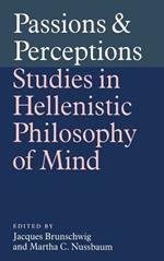 Passions and Perceptions: Studies in Hellenistic Philosophy of Mind