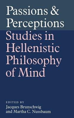 Passions and Perceptions: Studies in Hellenistic Philosophy of Mind - cover