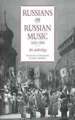 Russians on Russian Music, 1830–1880: An Anthology