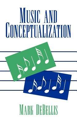 Music and Conceptualization - Mark DeBellis - cover