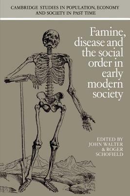 Famine, Disease and the Social Order in Early Modern Society - cover