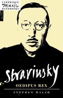 Stravinsky: Oedipus Rex - Stephen Walsh - cover