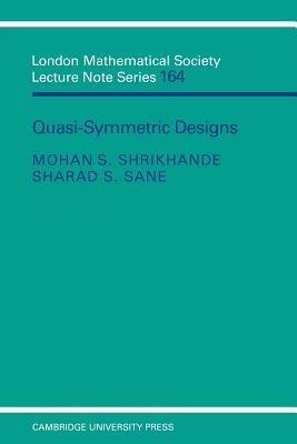 Quasi-symmetric Designs - Mohan S. Shrikhande,Sharad S. Sane - cover
