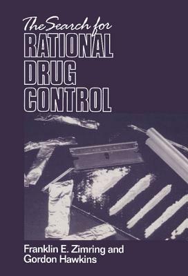 The Search for Rational Drug Control - Franklin E. Zimring,Gordon Hawkins - cover